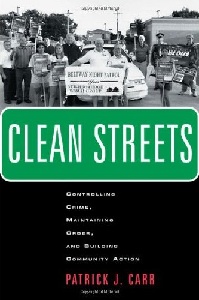 Clean Streets: Controlling Crime, Maintaining Order and Building Community Activism