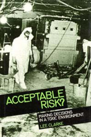 Acceptable Risk? Making Decisions in a Toxic Environment