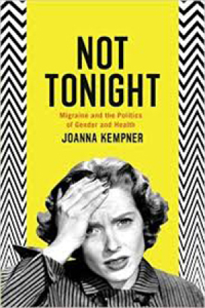 Not Tonight: Migraine and the Politics of Gender and Health