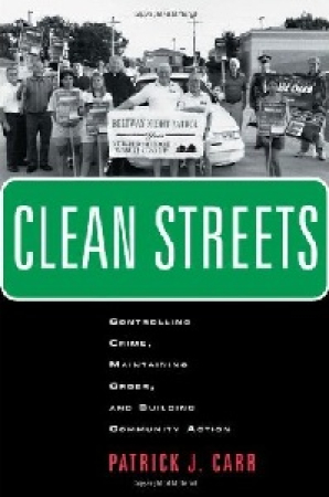 Clean Streets: Controlling Crime, Maintaining Order and Building Community Activism