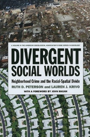 Divergent Social Worlds: Neighborhood Crime and the Racial-Spatial Divide