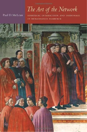 The Art of the Network: Strategic Interaction and Patronage in Renaissance Florence