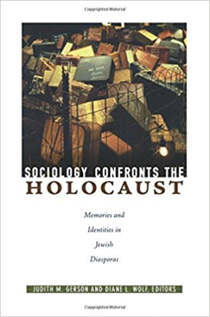 Sociology Confronts the Holocaust: Memories and Identities in Jewish Diasporas